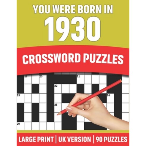 You Were Born In 1930: Crossword Puzzles: Large Print Crossword Book With 90 Puzzles for Adults Seni... Paperback, Independently Published, English, 9798729690879