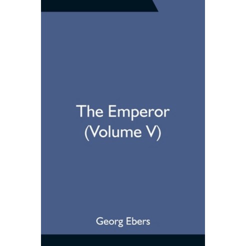 (영문도서) The Emperor (Volume V) Paperback, Alpha Edition, English, 9789354755576