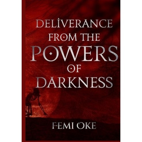 (영문도서) Deliverance from the Powers of Darkness Paperback, Independently Published, English, 9798877040663
