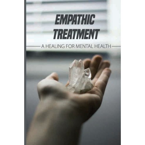 (영문도서) Empathic Treatment: A Healing For Mental Health: Belly Breathing Paperback, Independently Published, English, 9798749975673