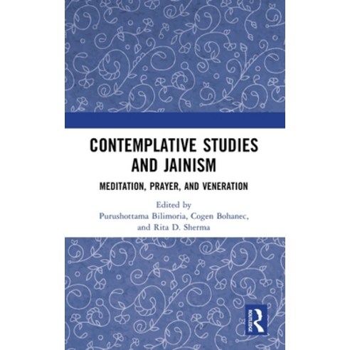 (영문도서) Contemplative Studies & Jainism: Meditation Prayer and Veneration Hardcover, Routledge Chapman & Hall, English, 9781032392660