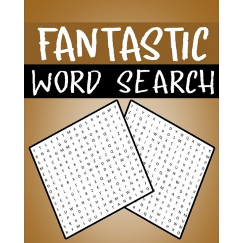 Fantastic Word Search: Word Search Puzzle Book for Adults and Kids 300+ Fantastic Words Puzzle for ... Paperback, Independently Published, English, 9798568405542