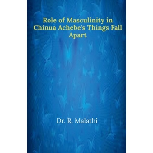 (영문도서) Role of Masculinity in Chinua Achebe''s Things Fall Apart Paperback, Notion Press, English, 9798885910620