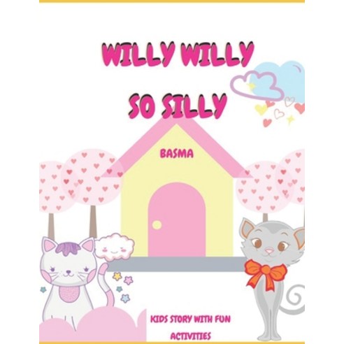 Willy-Willy so silly: Kids story with fun activities Paperback, Independently Published