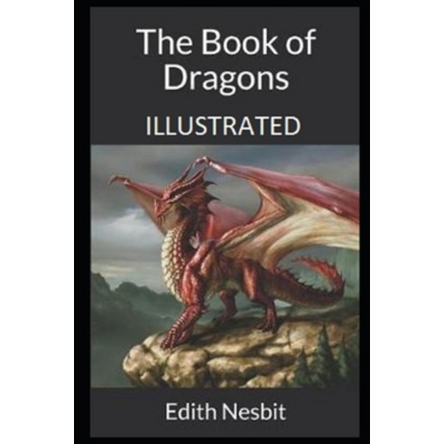 The Book of Dragons Illustrated Paperback, Independently Published, English, 9798740730394