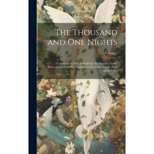 (영문도서) The Thousand and One Nights: Commonly Called in England the Arabian Nights'' Entertainments.... Hardcover, Legare Street Press, English, 9781020709234