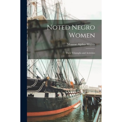 (영문도서) Noted Negro Women: Their Triumphs and Activities Paperback, Legare Street Press, English, 9781019167717