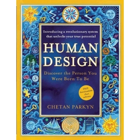 Human Design: Discover the Person You Were Born to Be: A Revolutionary New System Revealing the DNA ... Paperback, New World Library, English, 9781577319412