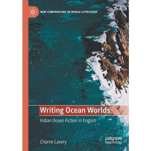 (영문도서) Writing Ocean Worlds: Indian Ocean Fiction in English Paperback, Palgrave MacMillan, 9783030871185