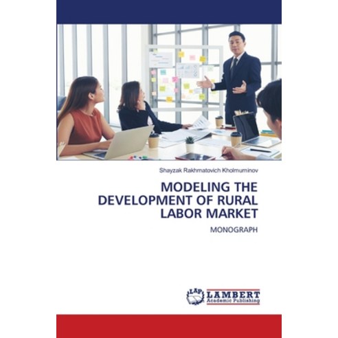 (영문도서) Modeling the Development of Rural Labor Market Paperback, LAP Lambert Academic Publis..., English, 9786207483174