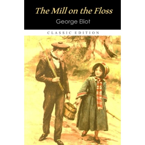 The Mill on the Floss "Annotated Edition" Paperback, Independently Published, English, 9798747679047