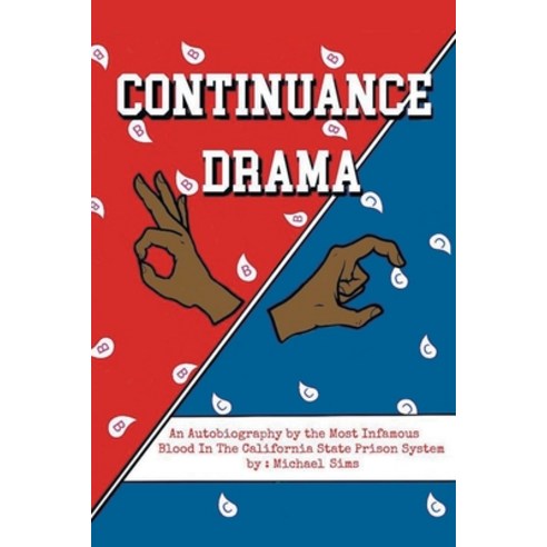 (영문도서) Continuance Drama: An Autobiography by the Most Infamous Blood in the California State Prison... Paperback, Page Publishing, Inc., English, 9781662445743