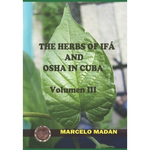 (영문도서) The Herbs of Ifa and OSHA in Cuba Volumen III Paperback, Independently Published, English, 9798353874027