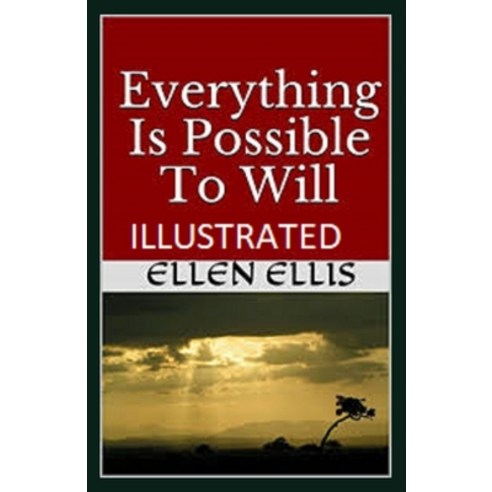 Everything Is Possible To Will Illustrated Paperback, Independently Published, English, 9798589869910
