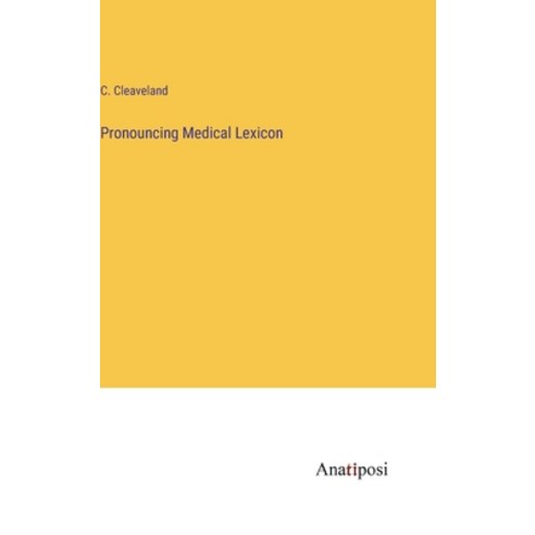 (영문도서) Pronouncing Medical Lexicon Hardcover, Anatiposi Verlag, English, 9783382112615