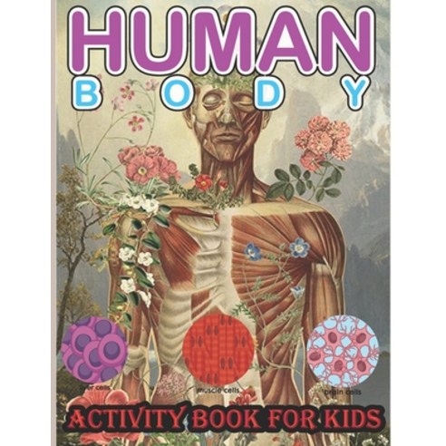 Human Body Activity Book for Kids: Biology Books for Kids Children''s Biology Books Paperback, Amazon Digital Services LLC..., English, 9798736628216