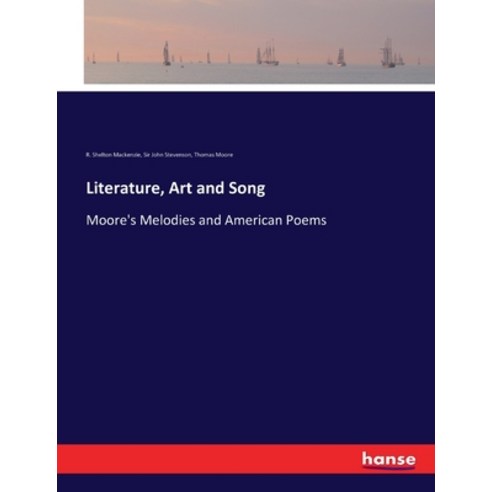 (영문도서) Literature Art and Song: Moore''s Melodies and American Poems Paperback, Hansebooks, English, 9783744787185