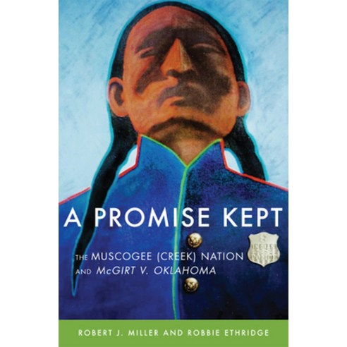 (영문도서) A Promise Kept: The Muscogee (Creek) Nation and McGirt V. Oklahoma Hardcover, University of Oklahoma Press, English, 9780806191713