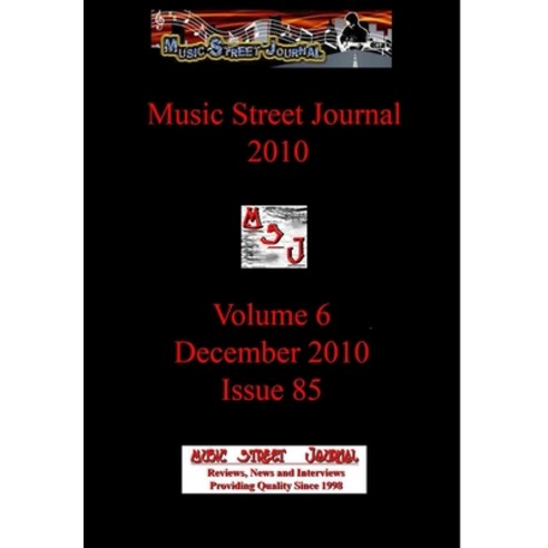 (영문도서) Music Street Journal 2010: Volume 6 - December 2010 - Issue 85 Hardcover Edition Hardcover, Lulu.com, English, 9781387036608