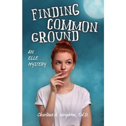 (영문도서) Finding Common Ground: An Elle Mystery Paperback, Trilogy Christian Publishing