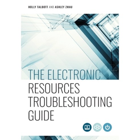The Electronic Resources Troubleshooting Guide Paperback, ALA Editions