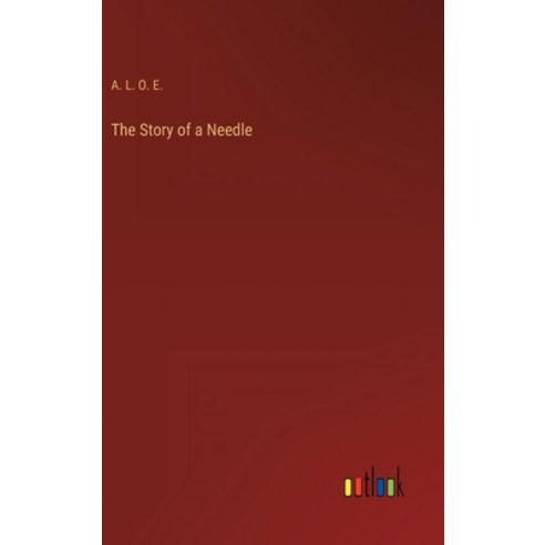 (영문도서) The Story of a Needle Hardcover, Outlook Verlag, English, 9783368139971