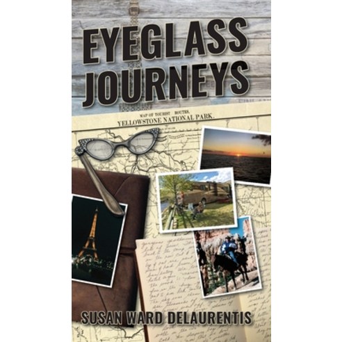 Eyeglass Journeys: A whimsical tale of truth fiction and fantasy Hardcover, Many Seasons Press, English, 9781936885381