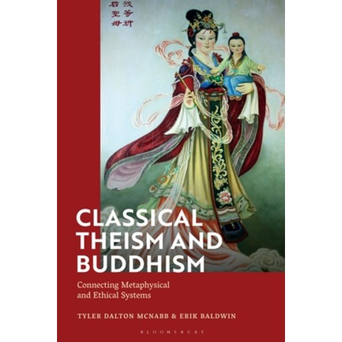 (영문도서) Classical Theism and Buddhism: Connecting Metaphysical and Ethical Systems Paperback, Bloomsbury Academic, English, 9781350189171