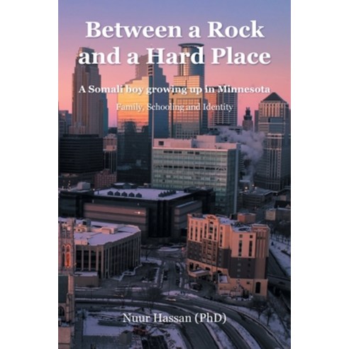 (영문도서) Between a Rock and a Hard Place: A Somali boy growing up in Minnesota: Family Schooling and ... Paperback, Grosvenor House Publishing ..., English, 9781803811314
