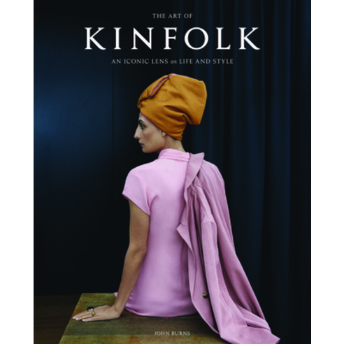 (영문도서) The Art of Kinfolk: An Iconic Lens on Life and Style Hardcover, Artisan Publishers, English, 9781648293061