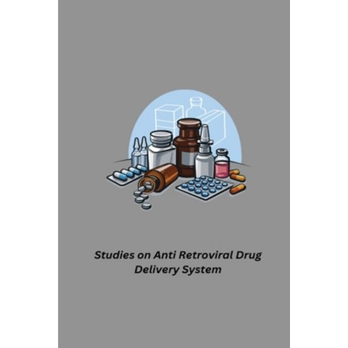 (영문도서) Studies on Anti Retroviral Drug Delivery System Paperback, Independent Author, English, 9781805451341