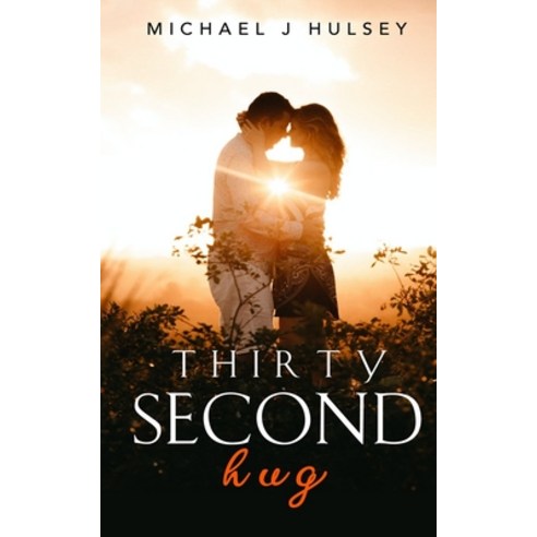 Thirty Second Hug Paperback, Independently Published, English, 9798712417407