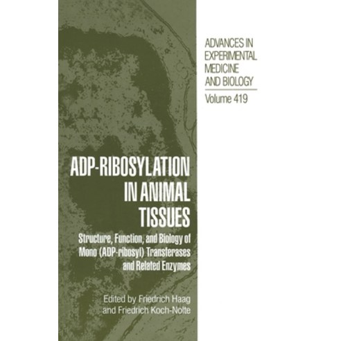 (영문도서) Adp Ribosylation in Animal Tissues: Structure Function and Biology of Mono (Adp-Ribosyl) Tr... Hardcover, Kluwer Academic Publishers, English, 9780306455100