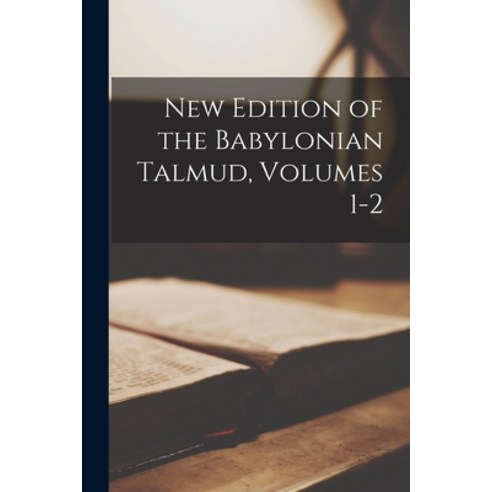 (영문도서) New Edition of the Babylonian Talmud Volumes 1-2 Paperback, Legare Street Press, English, 9781017155013