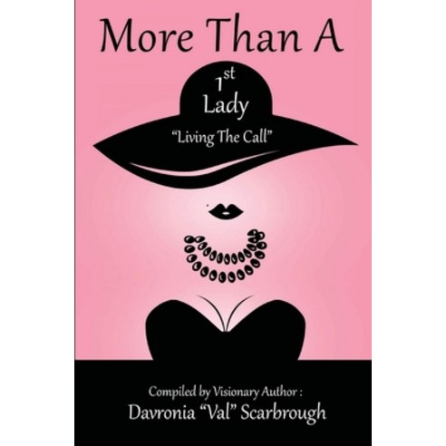 (영문도서) More Than A 1st Lady Living The Call Paperback, Scarbroughed Inc, English, 9780999549865