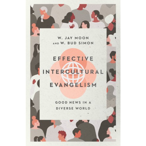 Effective Intercultural Evangelism: Good News in a Diverse World Paperback, IVP, English, 9780830831722