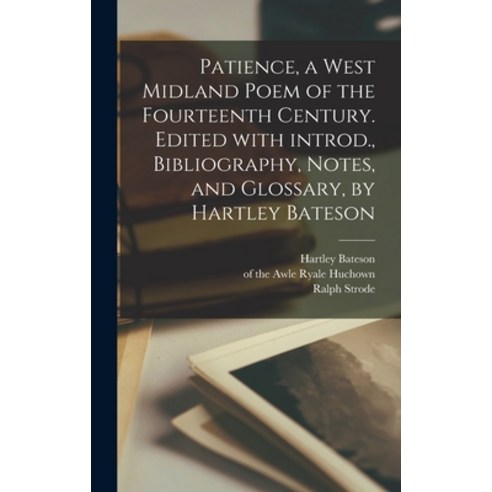 (영문도서) Patience a West Midland Poem of the Fourteenth Century. Edited With Introd. Bibliography N... Hardcover, Legare Street Press, English, 9781013893421
