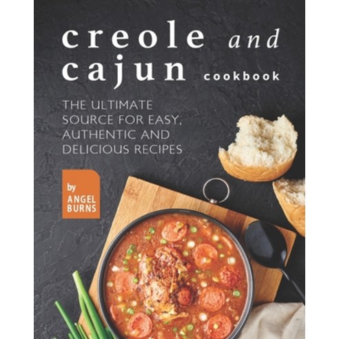 (영문도서) Creole and Cajun Cookbook: The Ultimate Source for Easy Authentic and Delicious Recipes Paperback, Independently Published, English, 9798542855080