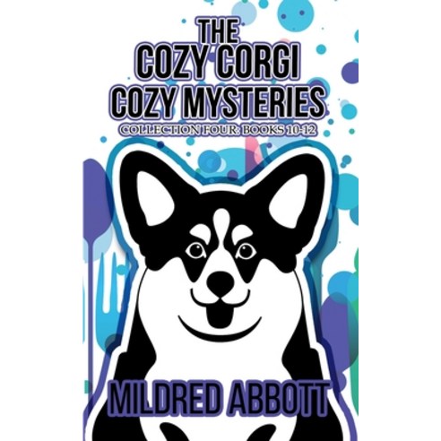 The Cozy Corgi Cozy Mysteries - Collection Four: Books 10-12 Paperback, Independently Published