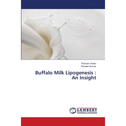 Buffalo Milk Lipogenesis: An Insight Paperback, LAP Lambert Academic Publis..., English, 9783659665066
