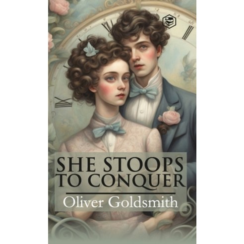 (영문도서) She Stoops To Conquer (Hardcover Library Edition) Hardcover, Sanage Publishing House Llp, English, 9789362053886