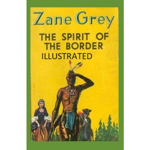 The Spirit of the Border Illustrated Paperback, Independently Published, English, 9798596628210