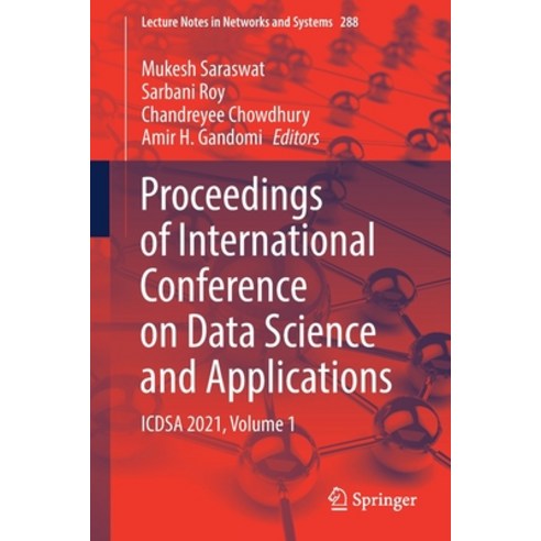 (영문도서) Proceedings of International Conference on Data Science and Applications: Icdsa 2021 Volume 1 Paperback, Springer, English, 9789811651199
