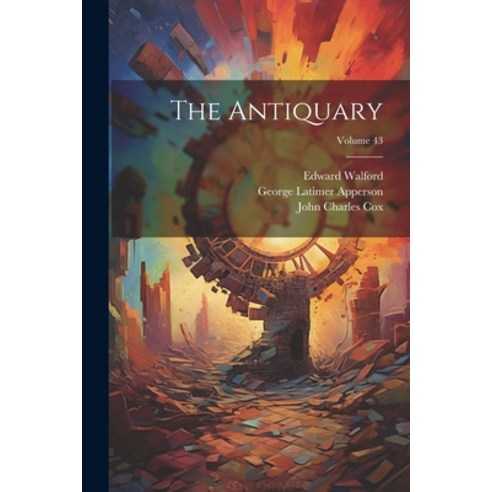 (영문도서) The Antiquary; Volume 43 Paperback, Legare Street Press, English, 9781022660311
