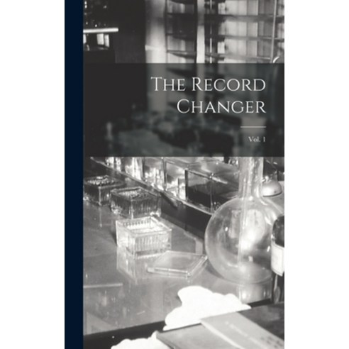 (영문도서) The Record Changer; Vol. 1 Hardcover, Hassell Street Press, English, 9781013411465