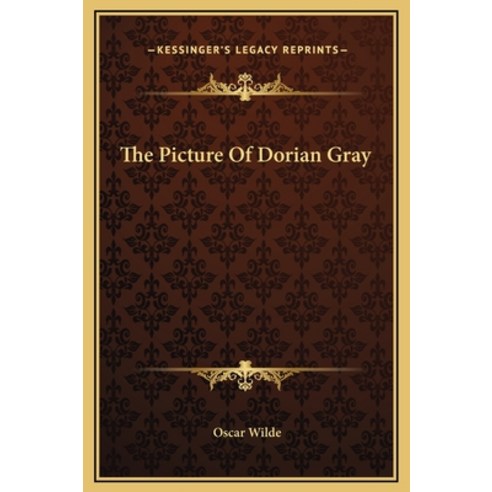 The Picture Of Dorian Gray Hardcover, Kessinger Publishing