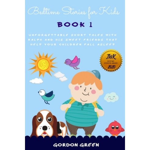 Bedtime Stories for Kids: Unforgettable short tales with Ralph and his sweet friends that help your ... Paperback, Ascobie Ltd, English, 9781801207003