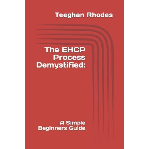 (영문도서) The EHCP Process Demystified: A Simple Beginners Guide Paperback, Independently Published, English, 9798399382432