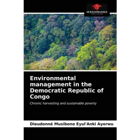 (영문도서) Environmental management in the Democratic Republic of Congo Paperback, Our Knowledge Publishing