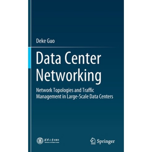 (영문도서) Data Center Networking: Network Topologies and Traffic Management in Large-Scale Data Centers Hardcover, Springer, English, 9789811693670